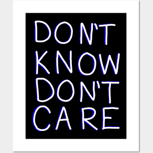 Don't Know, Don't Care (White & Law) Posters and Art